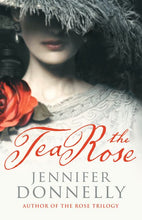 The Tea Rose - Jennifer Donnelly