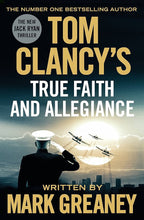 Tom Clancy's True Faith and Allegiance - Mark Greaney