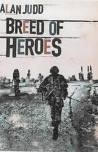 A Breed of Heroes  -  Alan Judd