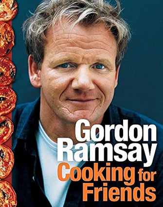 Cooking For Friends - Gordon Ramsay