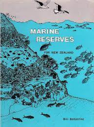 Marine Reserves for New Zealand - Bill Ballantine