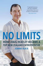 No Limits: How Craig Heatley Became A Top New Zealand Entrepreneur - Joanna Black