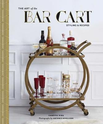 The Art Of The Bar Cart - Vanessa Dina
