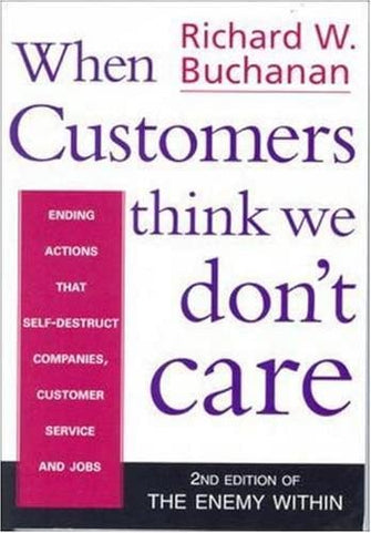 When Customers Think We Don't Care - Richard W Buchanan