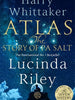 Atlas: The Story of Pa Salt  - Harry Whittaker & Lucinda Riley