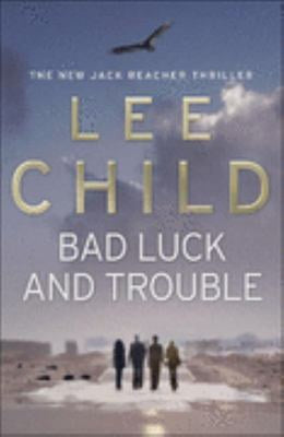 Bad Luck and Trouble  - Lee Child