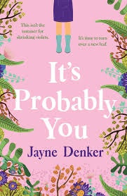 It's Probably You - Jayne Denker