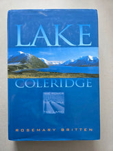 Lake Coleridge: The Power, The People, The Land - Rosemary Britten