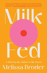 Milk Fed - Melissa Broder