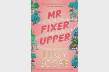 Mr Fixer Upper - Lucy Score