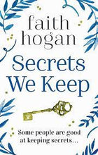 Secrets We Keep - Faith Hogan