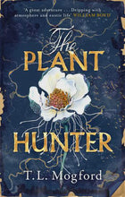 The Plant Hunter - T.L.Mogford