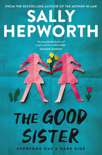 The Good Sister - Sally Hepworth