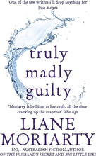 Truly Madly Guilty - Liane Moriarty