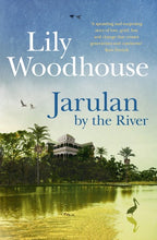 Jarulan By The River  -  Lily Woodhouse