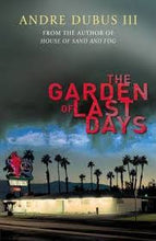 The Garden Of Last Days - Andre Dubus III (2)