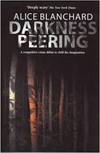 Darkness Peering - Alice Blanchard