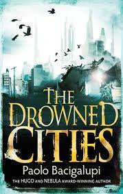 The Drowned Cities - Paolo Bacigalupi