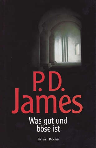 Was gut und böse ist  -  P.D. James, Christa E. Seibicke