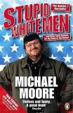 Stupid White Men  -  Michael Moore