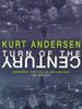 Turn of the Century - Kurt Anderson 1