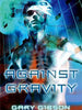 Against Gravity - Gary Gibson