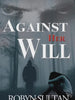 Against Her Will - Robyn Sultan