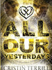 All Our Yesterdays - Cristin Terrill