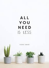 All You Need Is Less - Vicki Vrint