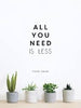 All You Need Is Less - Vicki Vrint