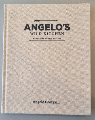 Angelo's Wild Kitchen (Favourite Family Recipes) - Angelo Georgalli