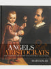 Angels and Aristocrats - Mary Kisler