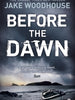 Before The Dawn - Jake Woodhouse