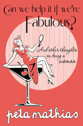 Can We Help It If We Are Fabulous ? - Peta Mathias