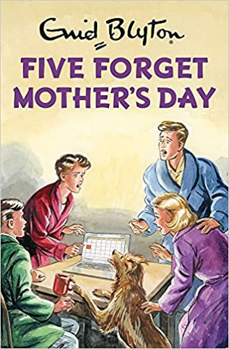 Enid Blyton: Five Forget Mothers Day  -  Bruno Vincent