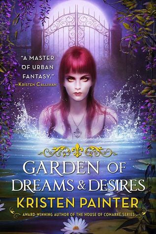 Garden of Dreams and Desires  by Kristen Painter