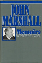 John Marshall Memoirs Vol one 1912 - 1960