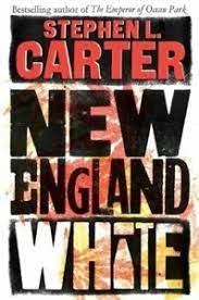 New England White - Stephen L. Carter