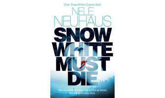 Snow White Must Die - Nele Neuhaus