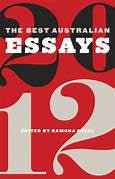 The Best Australian Essays 2012 - Ramona Koval