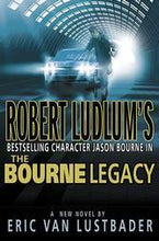 The Bourne Legacy  -  Eric Van Lustbader, Robert Ludlum