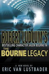 The Bourne Legacy  -  Eric Van Lustbader, Robert Ludlum