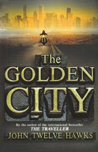 The Golden City  - John Twelve Hawks