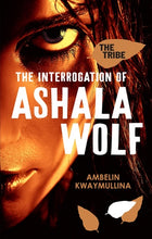 The Interrogation of Ashala Wolf  -  Ambelin Kwaymullina