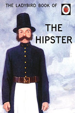 The Ladybird Book of the Hipster - Jason A. Hazeley