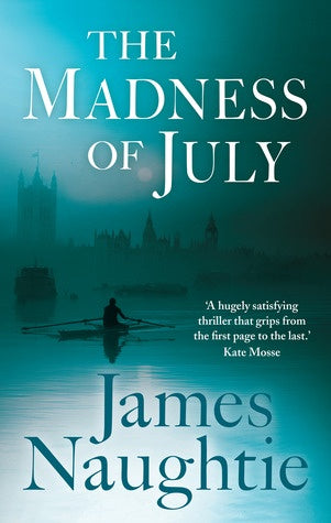 The Madness of July - James Naughtie