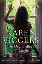 The Orchardist's Daughter - Karen Viggers