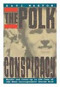 The Polk Conspiracy - Kate Marton