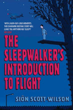 The Sleepwalker's Introduction to Flight - Siôn Scott-Wilson