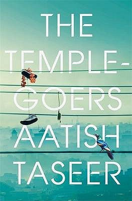 The Temple-Goers - Aatish Taseer